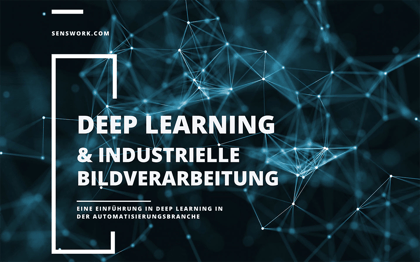 Deep-Learning-Industrielle-Bildverarbeitung-senswork